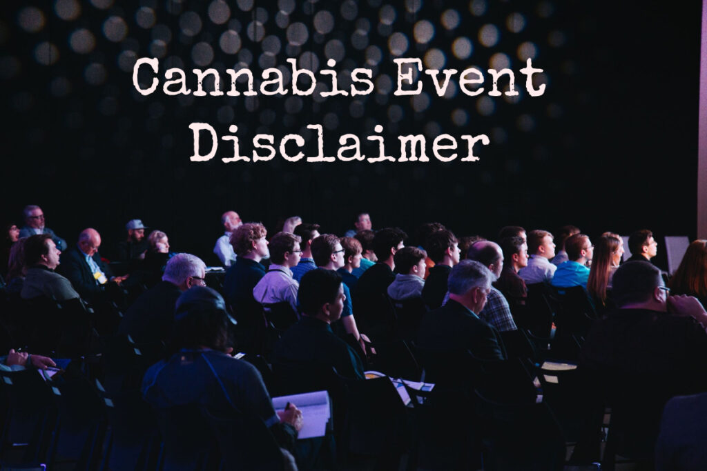 Cannabis Event Disclaimer