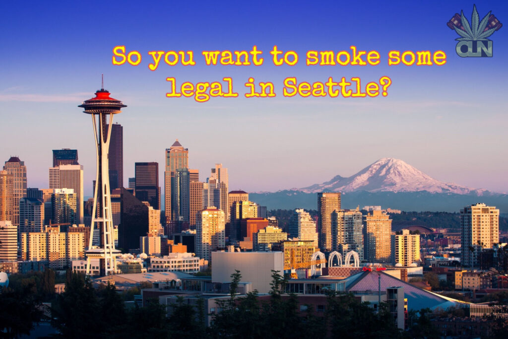 So you want to smoke some legal in Seattle