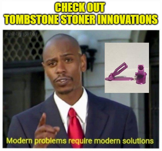 Tombstone Stoner Innovations